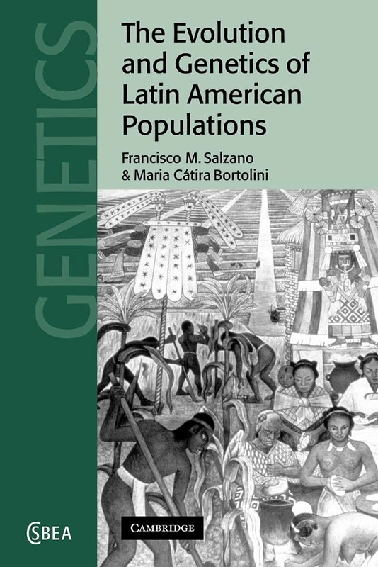 Evolut & Genetics Latin Amer Populn: 28 (Cambridge Studies in Biological and Evolutionary Anthropology, Series Number 28)