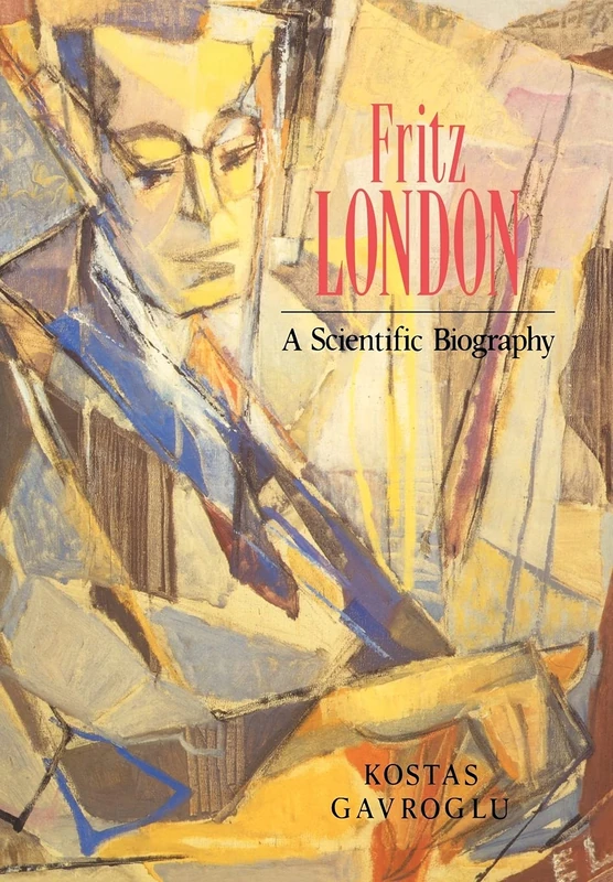 Fritz London: A Scientific Biography - Image 1