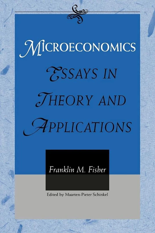 Microeconomics: Essays in Theory and Applications