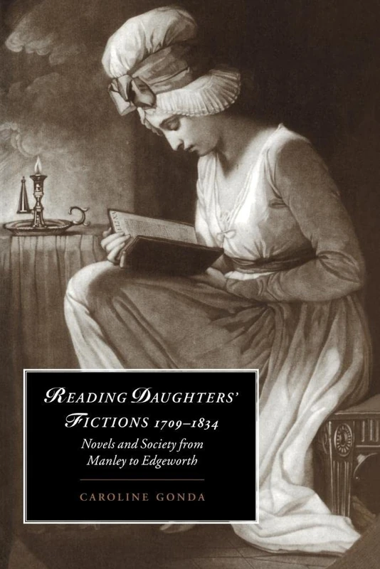 Reading Daughters' Fictions: Novels and Society from Manley to Edgeworth: 19 (Cambridge Studies in Romanticism, Series Number 19) - Image 1