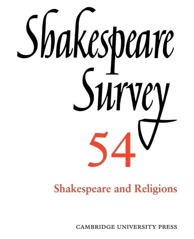 Shakespeare Survey 54: Volume 54, Shakespeare and Religions (Shakespeare Survey, Series Number 54)