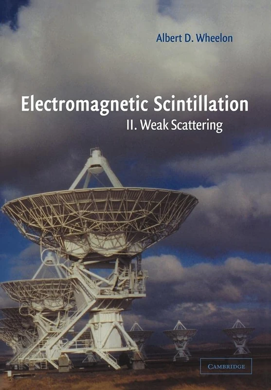 Electromagnetic Scintillation v2: Volume 2, Weak Scattering