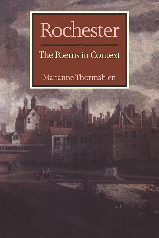 Rochester: The Poems in Context: The Poems in Context