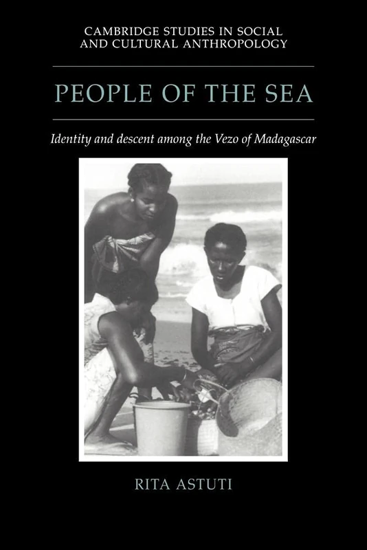 People of the Sea: Identity and Descent among the Vezo of Madagascar: 95 (Cambridge Studies in Social and Cultural Anthropology, Series Number 95) - Image 1