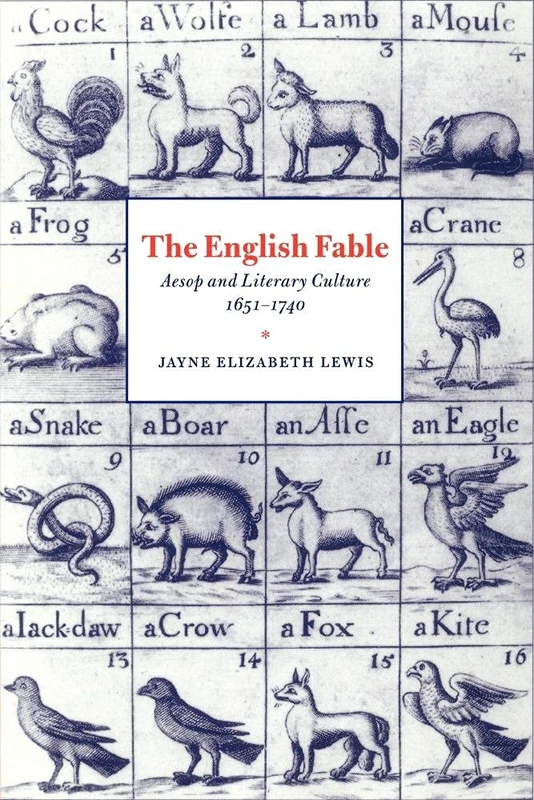 The English Fable: Aesop and Literary Culture, 1651-1740: 28 (Cambridge Studies in Eighteenth-Century English Literature and Thought, Series Number 28)