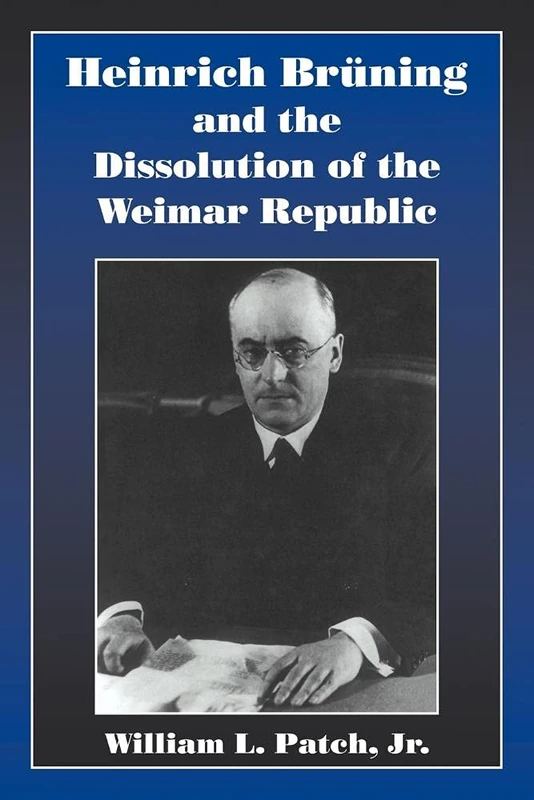 Heinrich Bruning Dissol Weimar Rep