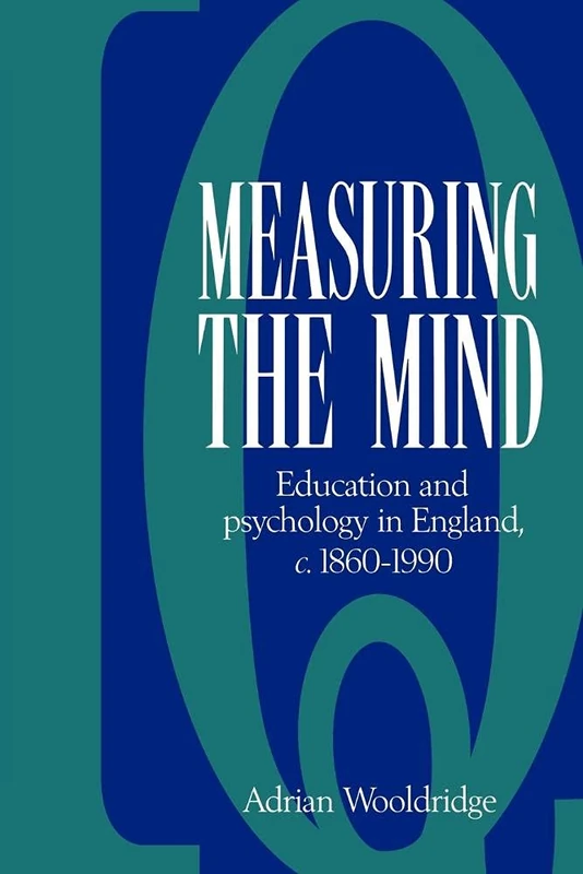 Measuring the Mind: Education and Psychology in England c.1860–c.1990