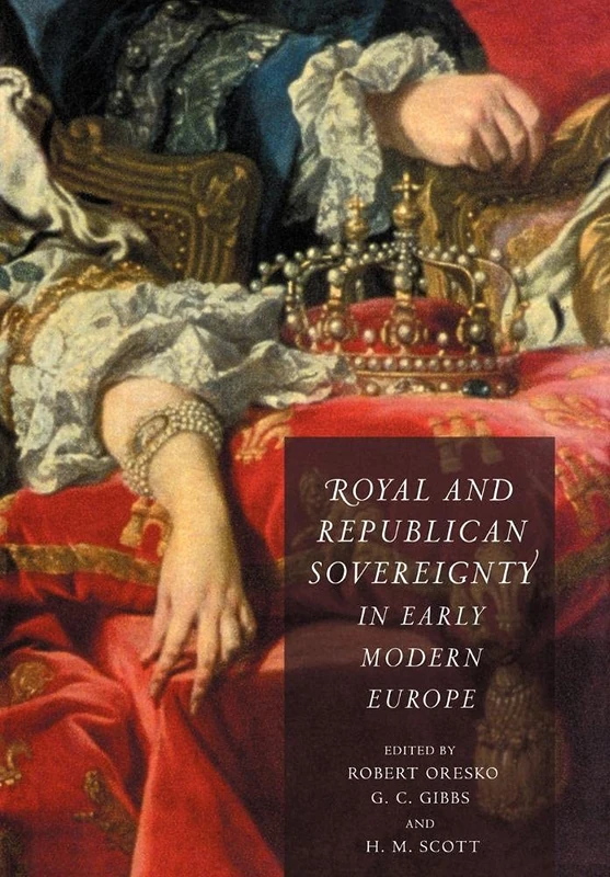 Royal and Republican Sovereignty: Essays in Memory of Ragnhild Hatton