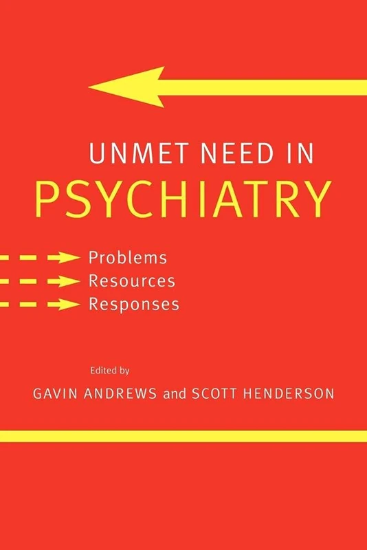 Unmet Need in Psychiatry: Problems, Resources, Responses