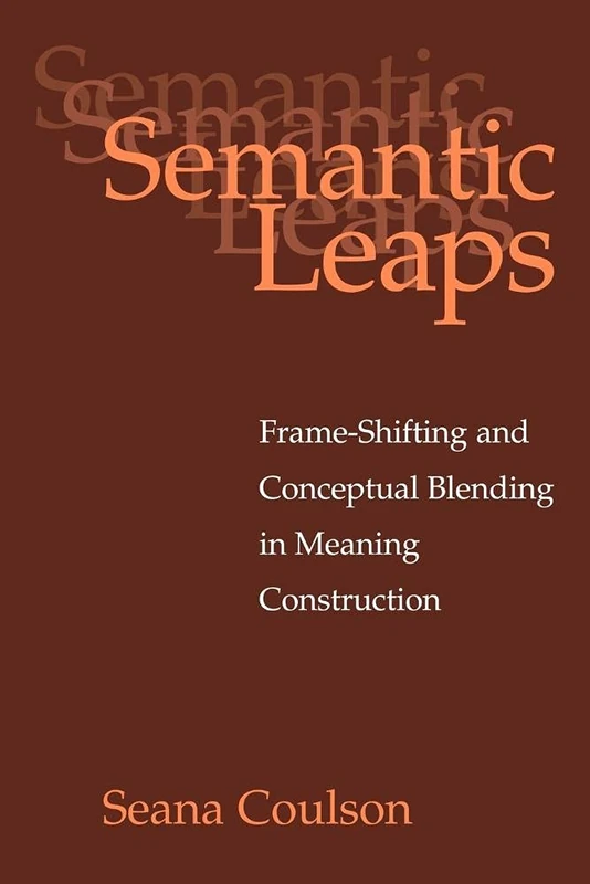 Semantic Leaps: Frame-Shifting and Conceptual Blending in Meaning Construction - Image 1