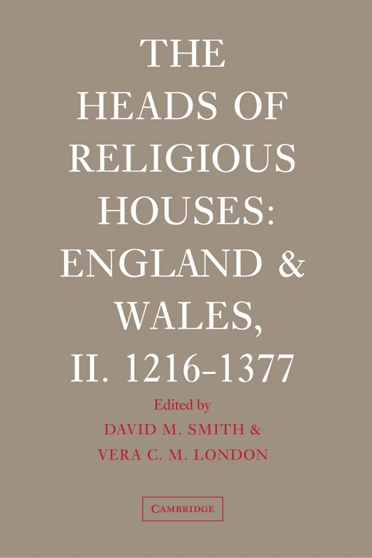 The Heads of Religious Houses: England and Wales, II. 1216-1377
