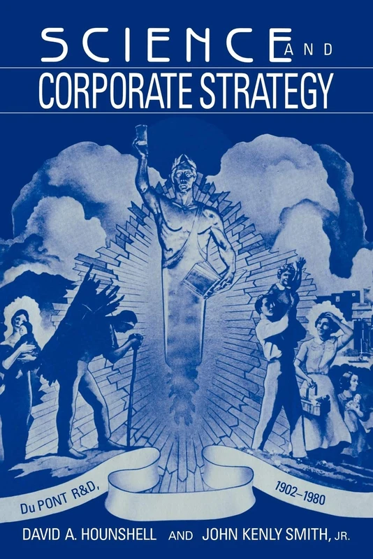 Science and Corporate Strategy: Du Pont R and D, 1902–1980 (Studies in Economic History and Policy: USA in the Twentieth Century) - Image 1