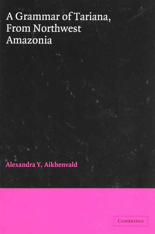 A Grammar of Tariana (Cambridge Grammatical Descriptions) - Image 1