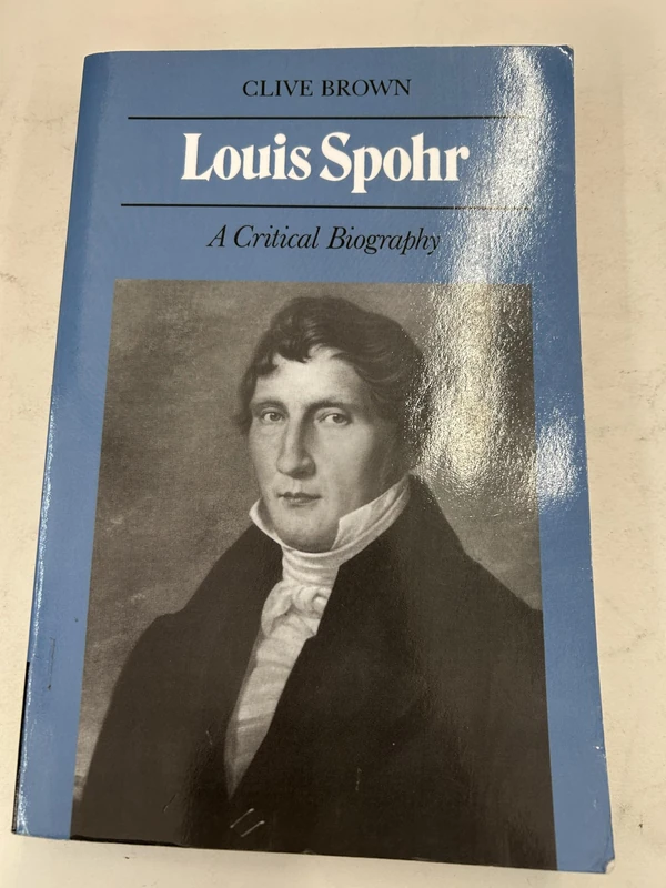 Louis Spohr: A Critical Biography