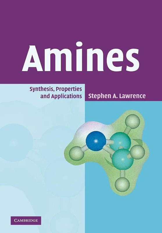 Amines: Synthesis Properties Applns: Synthesis, Properties and Applications