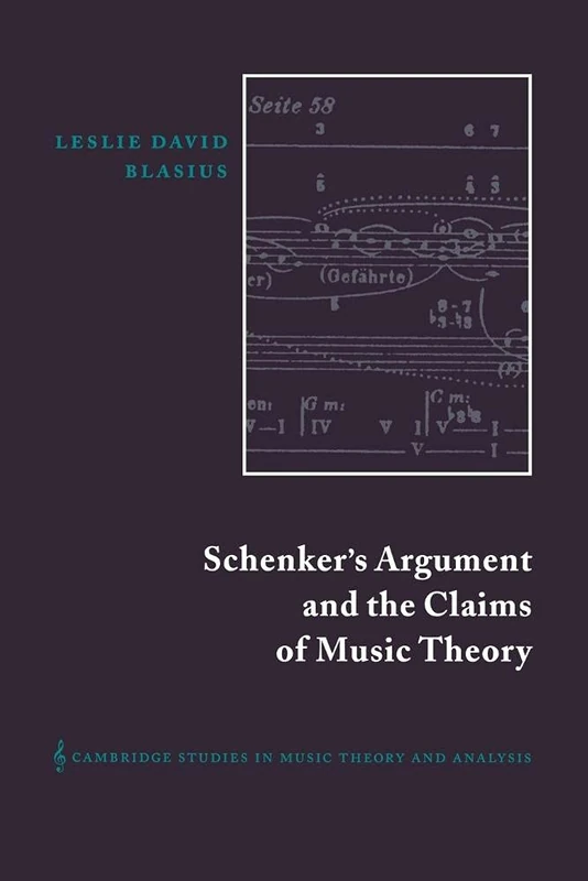 Schenker's Argument & Music Theory: 9 (Cambridge Studies in Music Theory and Analysis, Series Number 9) - Image 1