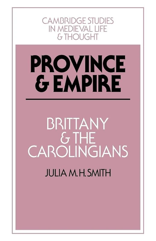 Province and Empire: Brittany and the Carolingians - Cambridge