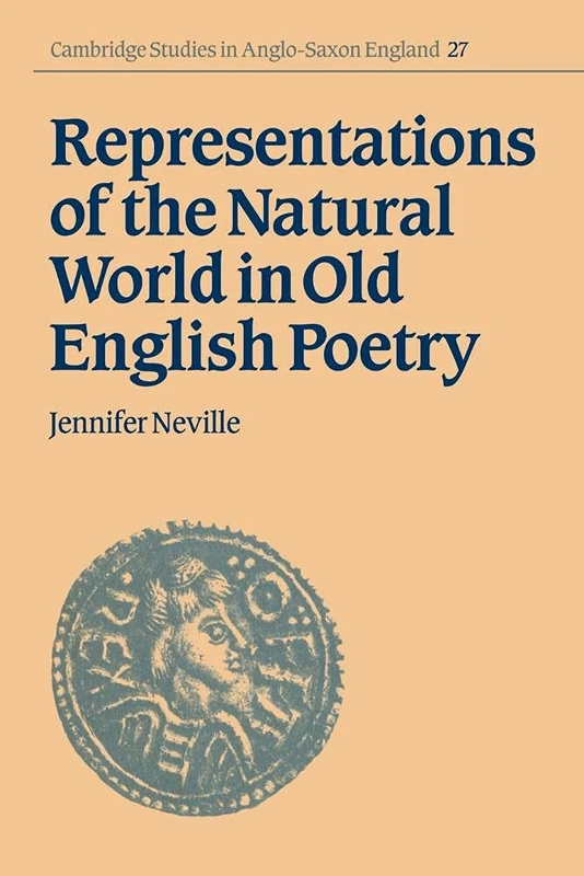 Repres Natural World Old Eng Poetry (Cambridge Studies in Anglo-Saxon England, Series Number 27)