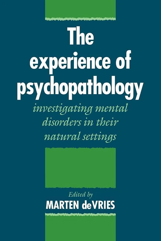The Experience of Psychopathology: Investigating Mental Disorders in their Natural Settings