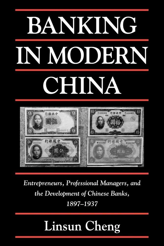 Banking in Modern China: Entrepreneurs, Professional Managers, and the Development of Chinese Banks, 1897–1937 (Cambridge Modern China Series) - Image 1