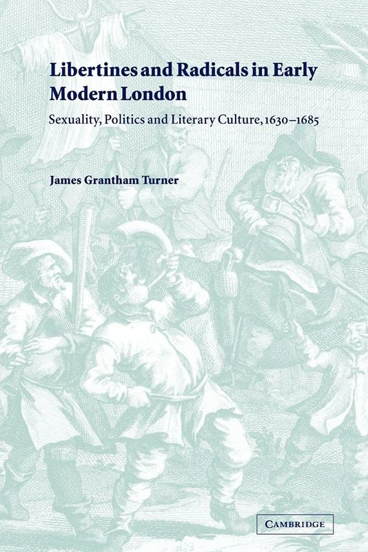 Libertines Radical Early Mod London: Sexuality, Politics and Literary Culture, 1630-1685 - Image 1