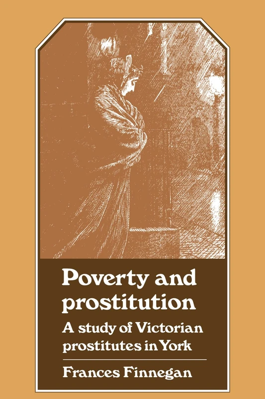 Poverty/Prostitution York: A Study of Victorian Prostitutes in York