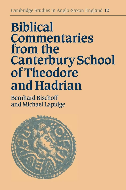 Biblical Commentaries Canterbury: 10 (Cambridge Studies in Anglo-Saxon England, Series Number 10)