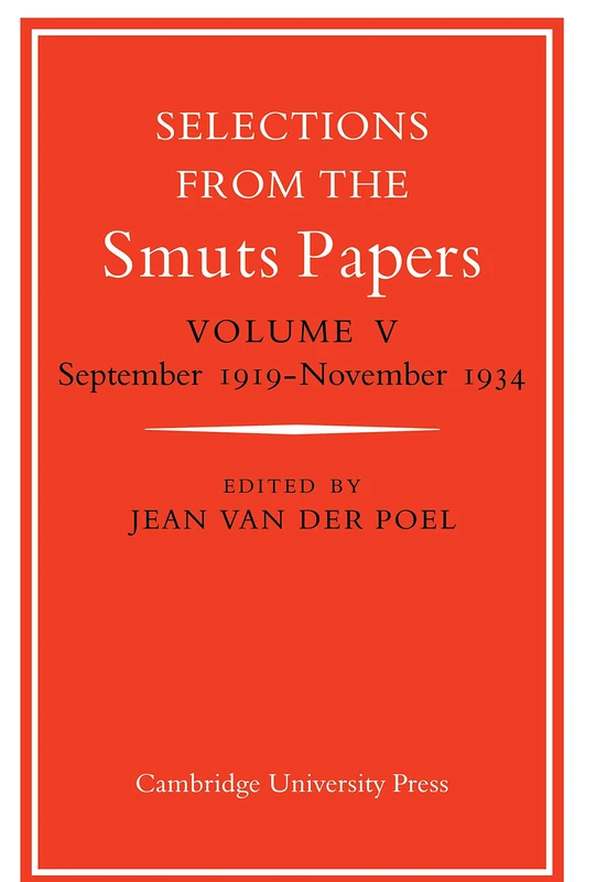 Selections from the Smuts Papers: Vol. V: September 1919-November 1934