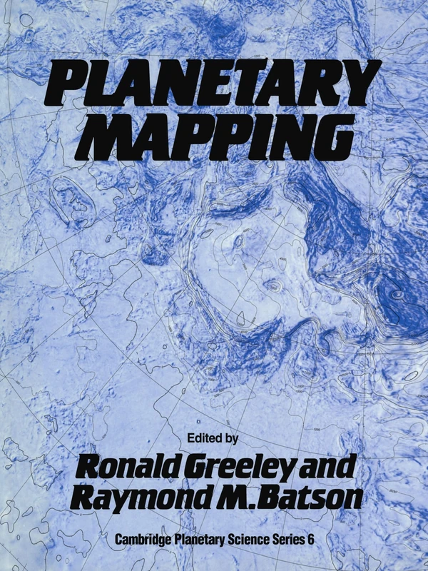 Planetary Mapping: 6 (Cambridge Planetary Science Old, Series Number 6)