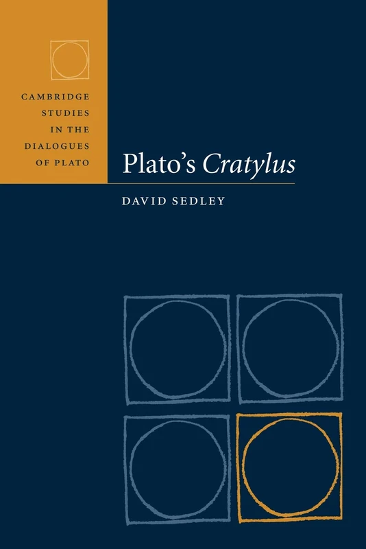Plato's Cratylus (Cambridge Studies in the Dialogues of Plato)