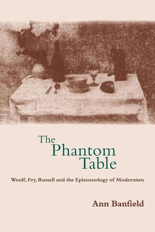 The Phantom Table: Woolf, Fry, Russell and the Epistemology of Modernism - Image 1
