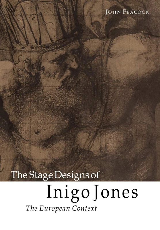 The Stage Designs of Inigo Jones: The European Context