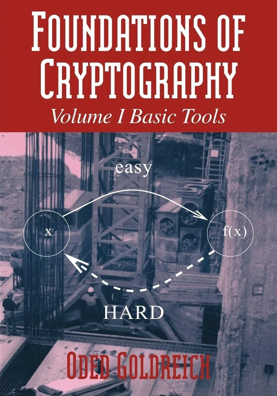 Foundations of Cryptography v1: Volume 1, Basic Tools