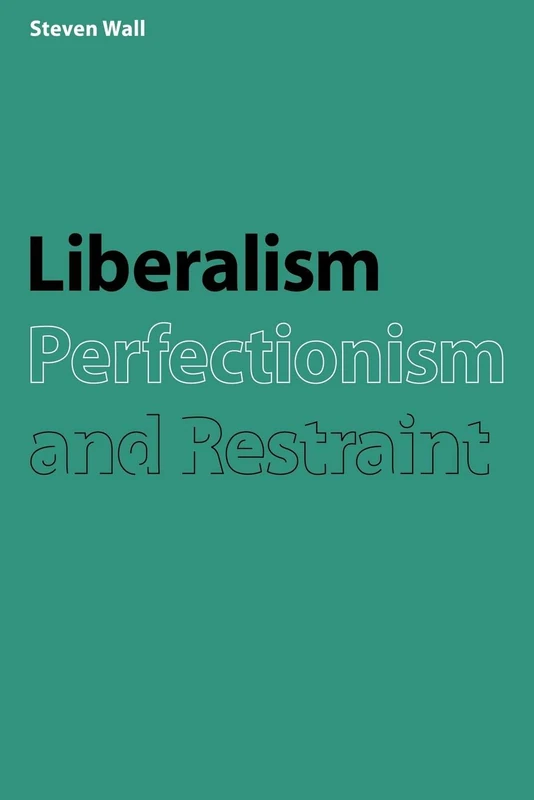 Liberalism, Perfectionism Restraint