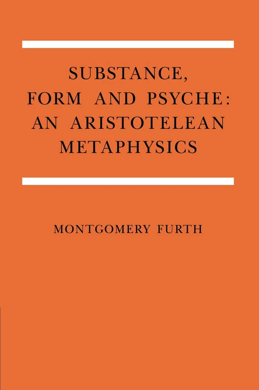 Substance, Form, and Psyche: An Aristotelean Metaphysics