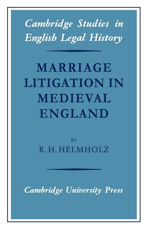 Marriage litigation Medieval Englan (Cambridge Studies in English Legal History)