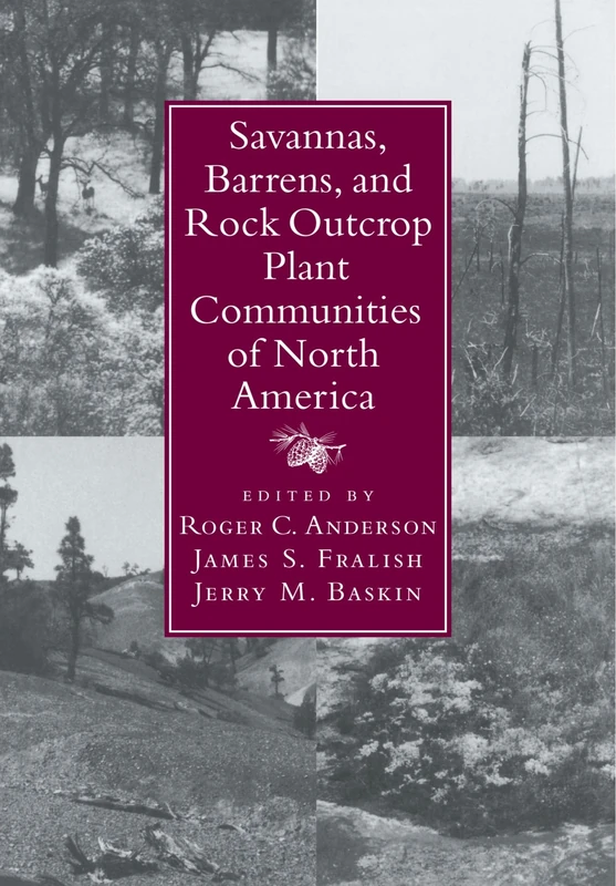 Savannas, Barrens, and Rock Outcrop Plant Communities of North America