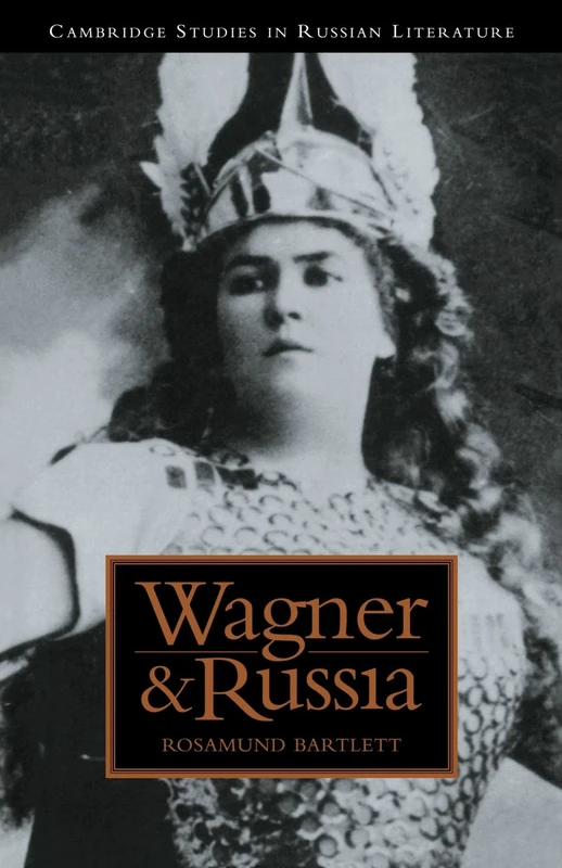 Wagner and Russia (Cambridge Studies in Russian Literature)