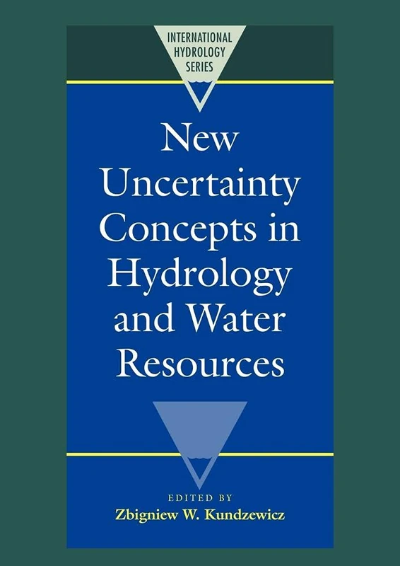 New Uncertainty Concepts in Hydrology and Water Resources (International Hydrology Series)
