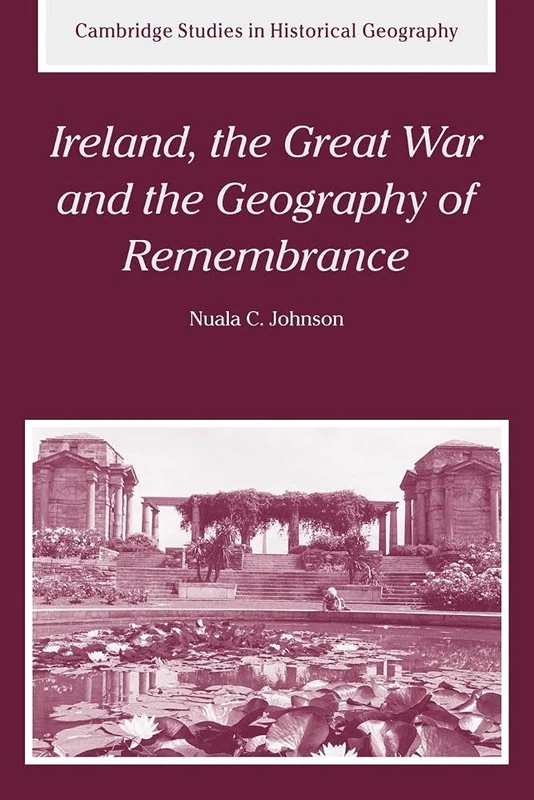 Ireland Great War Geog of Remembrance: 35 (Cambridge Studies in Historical Geography, Series Number 35) - Image 1