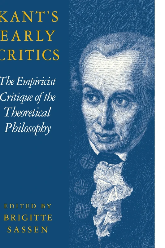 Kant's Early Critics: The Empiricist Critique of the Theoretical Philosophy - Image 1