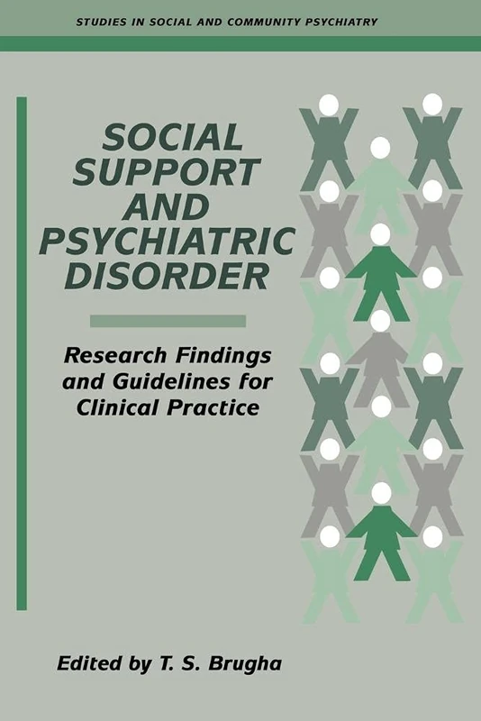 Social Support Psychiatric Disorder: Research Findings and Guidelines for Clinical Practice (Studies in Social and Community Psychiatry)