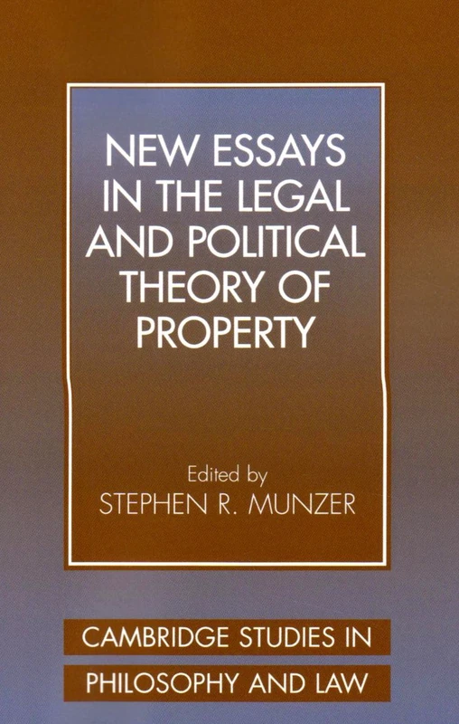 New Essays Legal Polit Thy Property (Cambridge Studies in Philosophy and Law)