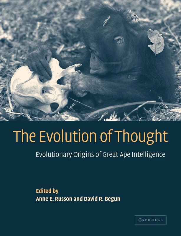 The Evolution of Thought: Evolutionary Origins of Great Ape Intelligence