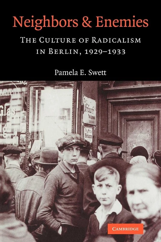 Neighbors and Enemies: The Culture of Radicalism in Berlin, 1929-1933 - Image 1