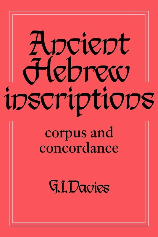 Ancient Hebrew Inscriptions V1: Corpus and Concordance