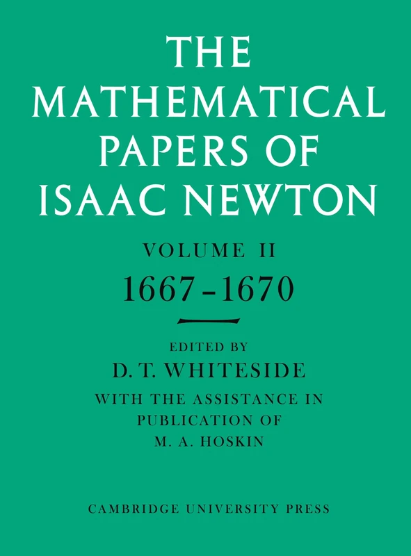 The Mathematical Papers of Isaac Newton: Volume 2, 1667-1670 (The Mathematical Papers of Sir Isaac Newton) (v. 2)