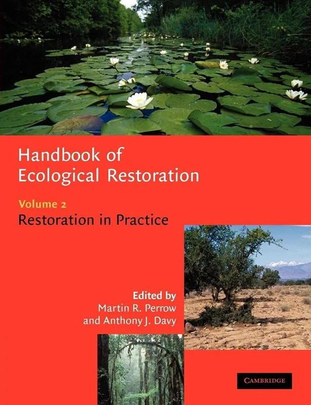Handbook Ecological Restoration v2: Volume 2, Restoration in Practice