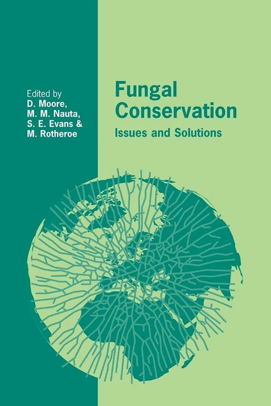 Fungal Conservation: Issues and Solutions: 22 (British Mycological Society Symposia, Series Number 22) - Image 1