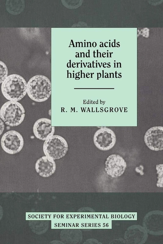 SEBS 56 Amino Acids & Derivatives (Society for Experimental Biology Seminar Series, Series Number 56)